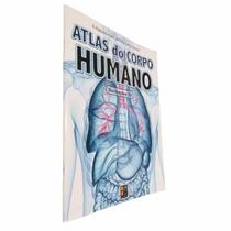 Livro Físico Atlas do Corpo Humano C/ Ilustrações 3D - Pé da Letra