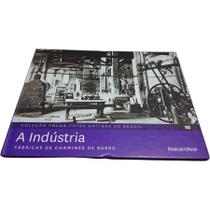 Livro Físico Coleção Folha Fotos Antigas do Brasil Volume 10 A Indústria: Fábricas de Chaminés de Barro - Publifolha