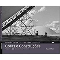 Livro Físico Coleção Folha Fotos Antigas do Brasil Volume 15 Obras e Construções: Marcos do Desenvolvimento - Publifolha