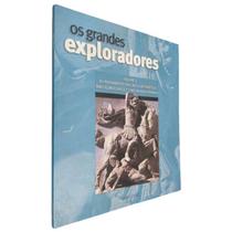 Livro Físico Coleção Os Grandes Exploradores Larousse Volume 1 Do Povoamento dos Cinco Continentes a Bartolomeu Dias e o