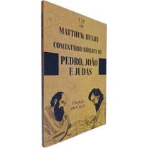 Livro Físico Comentário Bíblico de Pedro, João e Judas: Vivendo em Cristo Matthew Henry