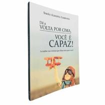 Livro Físico Dê a Volta Por CIma, Você É Capaz! Simão Alberto Zambissa