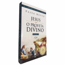 Livro Físico de Bolso Jesus, O Profeta Divino Volume II Paiva Netto Um Livro Que Esclarece e Conforta - Elevação