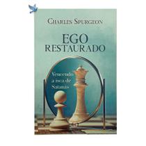 Livro Físico Ego Restaurado Charles Spurgeon Vencendo as Iscas de Satanás - CPP Casa Publicadora Paulista