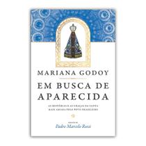 Livro físico Em busca de Aparecida, Mariana Godoy, prefácio Padre Marcelo Rossi Livro físico Em busca de Aparecida, Mariana Godoy, prefácio Padre Marcelo Rossi
