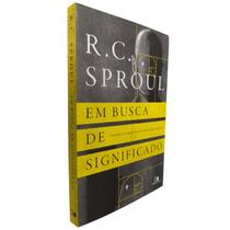 Livro Físico Em Busca de Significado R. C. Sproul - Edições Vida Nova