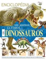 Livro Físico Ilustrado Enciclopédia Os Últimos Dinossauros Fatos Gigantescos - Pé da Letra