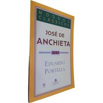 Livro Físico José de Anchieta Por Eduardo Portella Coleção Nossos Clássicos - Agir