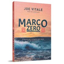 Livro físico - Marco zero: A busca por milagres por meio do Ho'oponopono - Joe Vitale