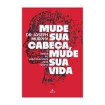 Livro físico, Mude sua cabeça, mude sua vida, O poder do subconsciente para jovens, Joseph Murphy