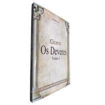 Livro Físico Os Deveres Tomo I Cícero Col. Grandes Obras do Pensamento Universal Volume 89 - Escala