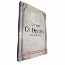 Livro Físico Os Deveres Tomos II e III Cícero Col. Grandes Obras do Pensamento Universal Volume 22 Livro Físico Os Deveres Tomos II e III Cícero Col. Grandes Obras do Pensamento Universal Volume 22