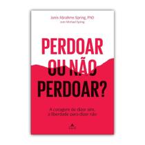 Livro físico, Perdoar ou não perdoar A coragem de dizer sim, a liberdade para dizer não, Janis Abrahms