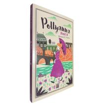 Livro Físico Pollyanna Moça Eleanor H. Porter Pé da Letra Texto Integral - Editora Pé da Letra Livro Físico Pollyanna Moça Eleanor H. Porter Pé da Letra Texto Integral - Editora Pé da Letra