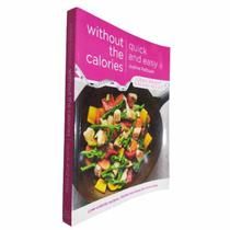 Livro Físico Without The Calories Quick And Easy Justine Pattison Losing Weight Is As Easy As 1-2-3 - Orion Livro Físico Without The Calories Quick And Easy Justine Pattison Losing Weight Is As Easy As 1-2-3 - Orion