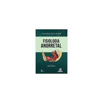 Livro - Fisiologia Anorretal - Oliveira - Rúbio