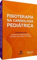 Livro - FISIOTERAPIA NA CARDIOLOGIA PEDIÁTRICA