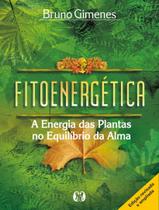 Livro - Fitoenergetica - A Energia Das Plantas No Equilibrio Da Alma