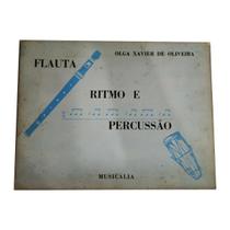 Livro flauta ritmo e percurssão de olga xavier de oliveira ( estoque antigo )