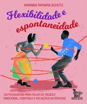 Livro - Flexibilidade e espontaniedade Livro - Flexibilidade e espontaniedade