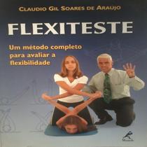 Livro - Flexiteste - um método completo para avaliar a flexibilidade Livro - Flexiteste - um método completo para avaliar a flexibilidade