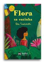 Livro: Flora Na Cozinha. Rita Taraborelli. Editora Hedra Edrucação. - HEDRA EDUCAÇÃO HE