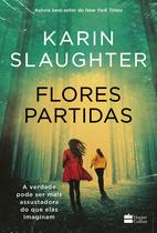 Livro - Flores partidas | nova edição do best-seller de Karin Slaughter