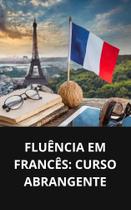 Livro Fluência em Francês Curso Abrangente