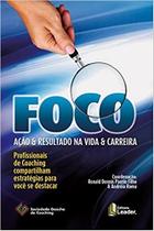 Livro - Foco: Ação & Resultado na Vida & Carreira