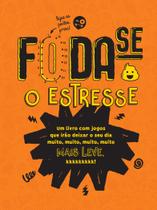 Livro - Foda-se o Estresse