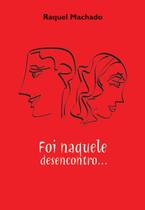 Livro - Foi naquele desencontro...