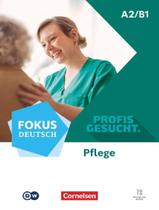 Livro - Fokus Deutsch A2/B1 - Profis Gesucht - Berufsfeld Pflege - Kurs- Und Ubungsbuch Inkl. E-Book