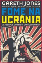 Livro - Fome na Ucrânia - Os relatos do front do Holodomor