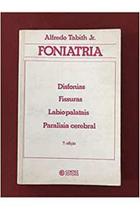Livro Foniatria. Disfonias, Fissuras Labiopalatiais e Paralisia Cerebral (Alfredo Tabith Jr.)
