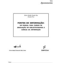 Livro - Fontes de informação: Um manual para cursos de graduação em biblioteconomia e ciência da informação