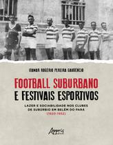 Livro - Football Suburbano e Festivais Esportivos