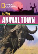 Livro - Footprint Reading Library - Level 4 1600 B1 - Wild Animal Town