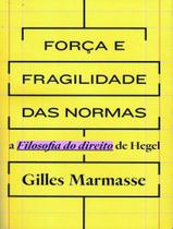 Livro - Forca E Fragilidade Das Normas - ELEFANTE