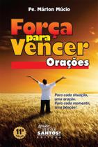 Livro Força Para Vencer - Orações - Editora Missão Sede Santos