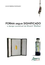 Livro - Forma segue significado: o design conceitual de stuart walker Livro - Forma segue significado: o design conceitual de stuart walker