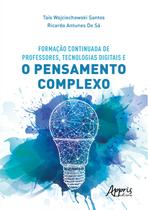 Livro - Formação Continuada de Professores, Tecnologias Digitais e o Pensamento Complexo