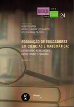 Livro - Formação de educadores em ciências e matemática: Estreitando as relações entre ensino e pesquisa - Volume 1