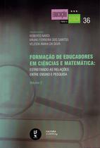 Livro - Formação de Educadores em Ciências e Matemática: Estreitando as relações entre ensino e pesquisa Volume 2