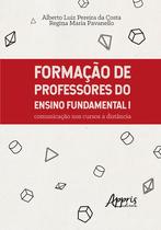 Livro - Formação de professores do ensino fundamental i: comunicação nos cursos a distância Livro - Formação de professores do ensino fundamental i: comunicação nos cursos a distância