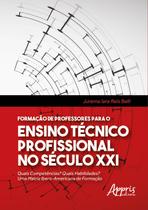 Livro - Formação de professores para o ensino técnico profissional no século xxi: quais competências? quais habilidades? uma matriz ibero-americana de formação