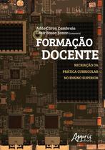 Livro - Formação docente: recriação da prática curricular no ensino superior Livro - Formação docente: recriação da prática curricular no ensino superior