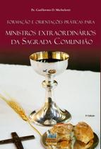 Livro - Formação e orientações práticas para ministros extraordinários da sagrada comunhão
