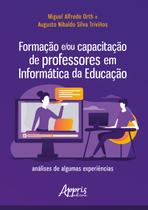 Livro - Formação e/ou capacitação de professores em informática da educação:análises de algumas experiências