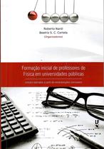 Livro - Formação inicial de professores de Física em universidades públicas: estudos realizados a partir de reestruturações curriculares Livro - Formação inicial de professores de Física em universidades públicas: estudos realizados a partir de reestruturações curriculares