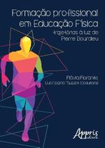 Livro - Formação profissional em educação física: trajetórias à luz de Pierre bourdieu